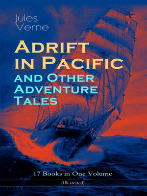 cover image of Adrift in Pacific and Other Adventure Tales – 17 Books in One Volume (Illustrated)